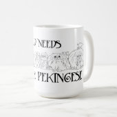 Mug Mon monde a besoin de plus de Pékinois (Devant droit)