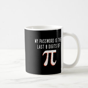 Mug Mon Mot Est Le Dernier 8 Chiffres De Pi Math Pi Da