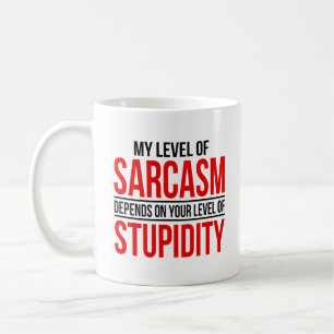 Mug Mon Niveau De Sarcasme Dépend De Votre Niveau De