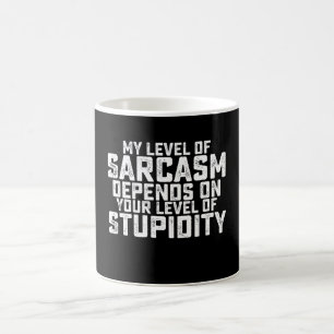 Mug Mon Niveau De Sarcasme Dépend De Votre Niveau De S
