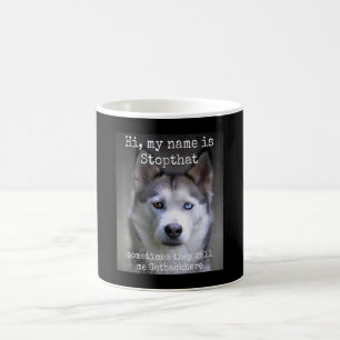 Mug Mon nom est Stop si drôle Hyper Siberian Husky