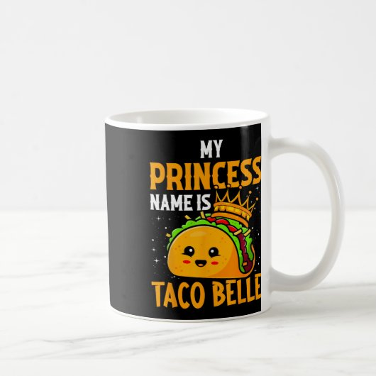 Mug Mon Nom Princesse Est Taco Belle - Funny Pun Cinco (Droite)