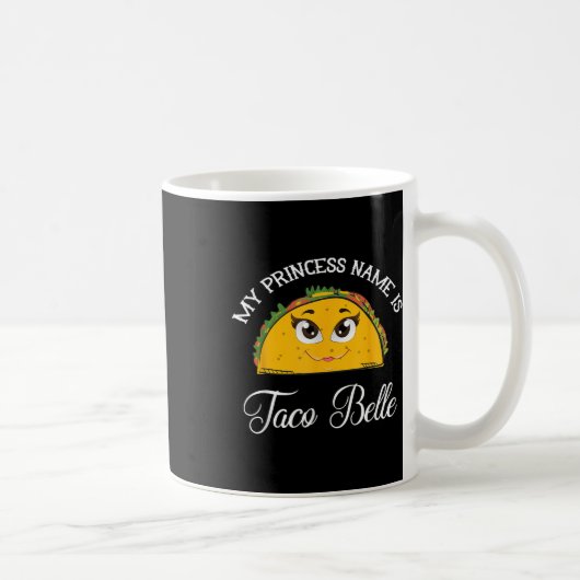 Mug Mon Nom Princesse Est Taco Belle - Funny Pun Cinco (Droite)