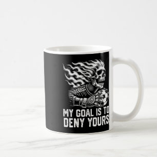 Mug Mon objectif est de nier le vôtre Gardien de but d