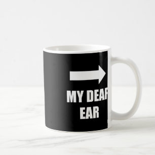 Mug Mon Oreille Gauche Sourde Oreille Est Sourde Sensi