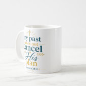 Mug Mon passé n'annule pas son plan Vérité biblique (Devant gauche)