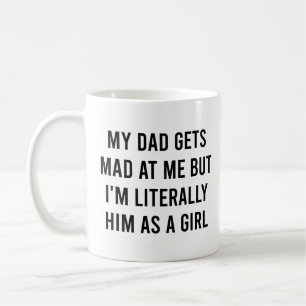 Mug Mon père se fâche contre moi Je suis littéralement