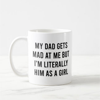 Mug Mon père se fâche contre moi Je suis littéralement