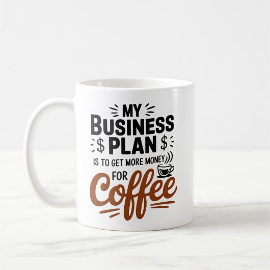 Mug Mon Plan D'Affaires Est D'Obtenir Plus D'Argent Po (Gauche)