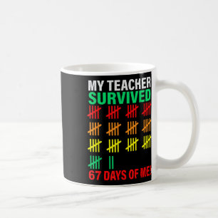 Mug Mon professeur a survécu 67 jours de moi à l'école