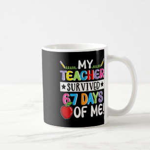 Mug Mon professeur a survécu 67 jours de moi à l'école