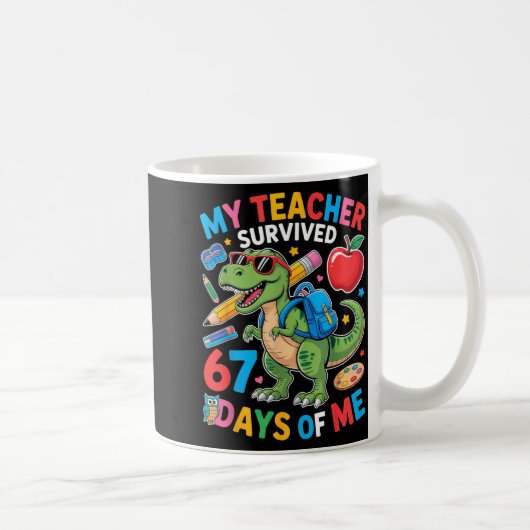 Mug Mon professeur a survécu 67 jours de moi drôle de (Droite)