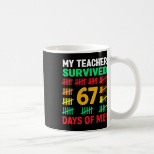 Mug Mon professeur a survécu 67 jours d'école drôle 6-