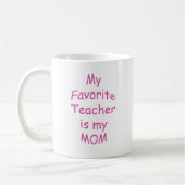 Mug Mon professeur préféré est ma maman (Gauche)