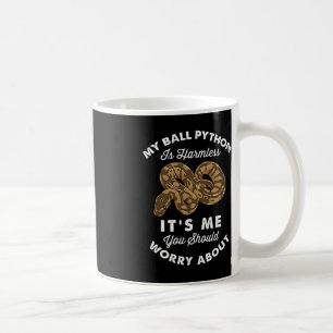 Mug Mon Python Ball est sans danger C'est moi que tu d