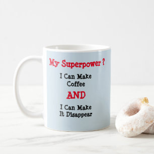 Mug Mon super-pouvoir ? Faire Du Café Et Disparaître