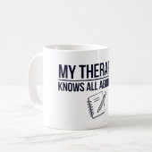 Mug Mon thérapeute connaît tout sur vous (Devant gauche)