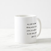 Mug mon travail a ce truc cool une citation drôle (Devant droit)