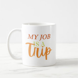 Mug mon travail est un voyage