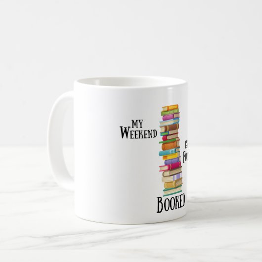 Mug Mon week-end est entièrement réservé (Devant gauche)