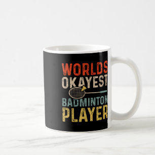 Mug Mondes Okayest Badminton Joueur Retro Badminton