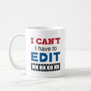 Mug Monteur vidéo Je ne peux pas Je dois éditer