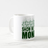 MUG MONTREZ-MOI LE T-SHIRTS ET LES CADEAUX D'ARGENT (Devant gauche)