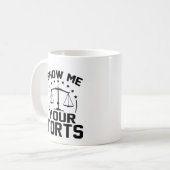 Mug Montrez-Moi Vos Torts Funny GIft Pour Avocat (Devant gauche)