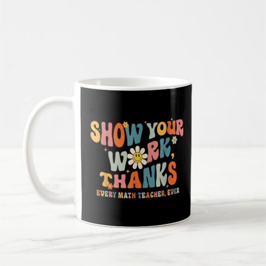 Mug Montrez Votre Travail, Merci Math Enseignant_7 (Gauche)
