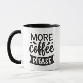Mug More Coffee Please (Gauche)