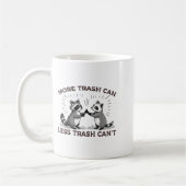 Mug More Trash Can Less Trash Can't Funny Raccoon Meme (Gauche)