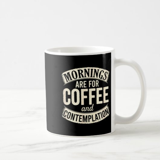 Mug Mornings Are For Coffee And Contemplation, Cute Co (Droite)
