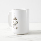 Mug mort avant le café décaf (Devant gauche)
