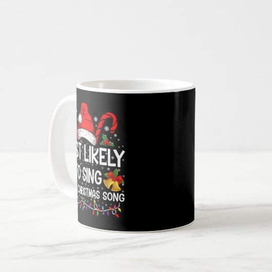 Mug Most Likely Sing Every Christmas Song Xmas Family (Devant gauche)