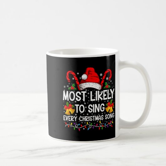 Mug Most Likely Sing Every Christmas Song Xmas Family (Droite)