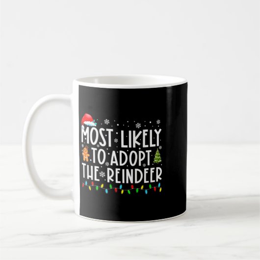 Mug Most Likely To Adopt The Reindeer Funny Christmas (Gauche)