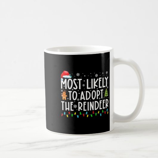Mug Most Likely To Adopt The Reindeer Funny Christmas (Droite)