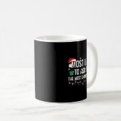 Mug Most Likely To Ask For The Most Expensive Gift Chr (Devant droit)