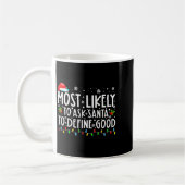 Mug Most Likely To Ask Santa To Define Good Family Chr (Gauche)