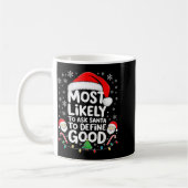 Mug Most Likely To Ask Santa To Define Good Shirt Chri (Gauche)