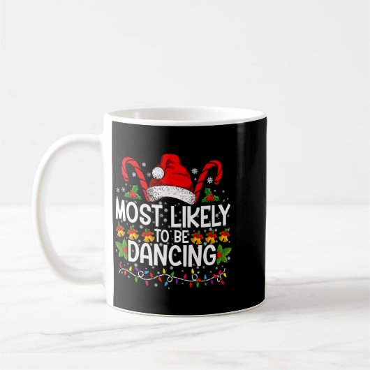 Mug Most Likely To Be Dancing Matching Family (Gauche)