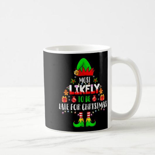 Mug Most Likely To Be Late For Christmas Funny Family (Droite)