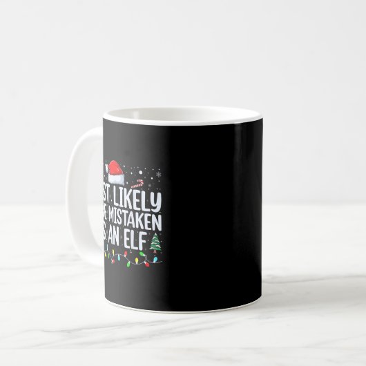 Mug Most Likely To Be Mistaken As An Elf Funny Family (Devant gauche)