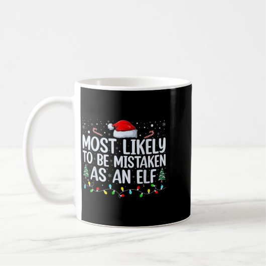 Mug Most Likely To Be Mistaken As An Elf Funny Family (Gauche)