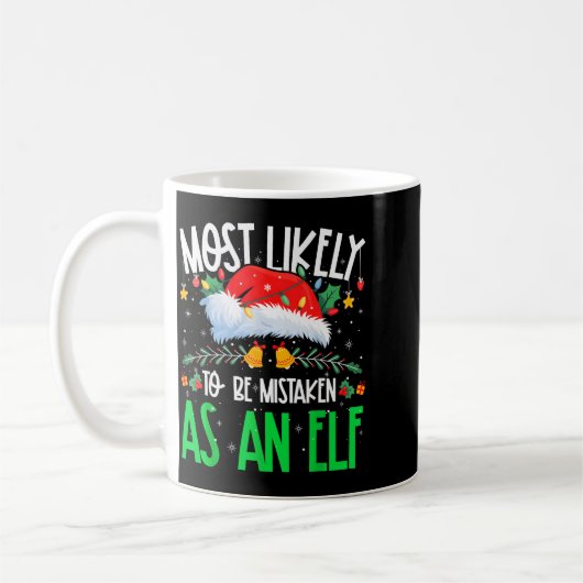 Mug Most Likely To Be Mistaken As An Elf Funny Matchin (Gauche)