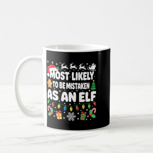Mug Most Likely To Be Mistaken As An Elf Shirt Family  (Gauche)