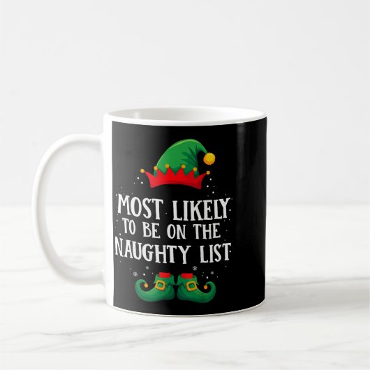 Mug Most Likely To Be On Naughty List Matching Christm (Gauche)