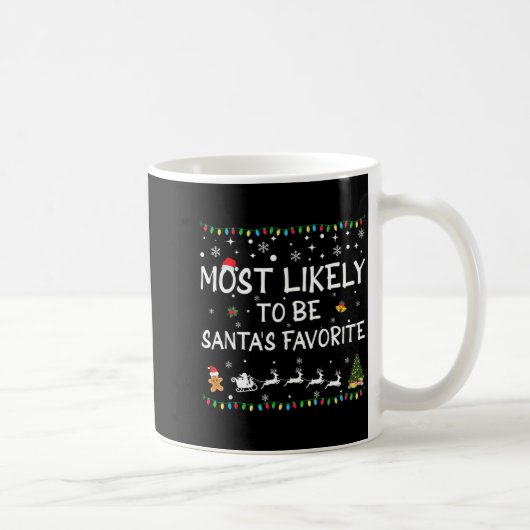 Mug Most Likely To Be Santa's Favorite Funny Family Ch (Droite)