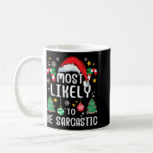 Mug Most Likely To Be Sarcastic Funny Family Xmas Holi (Gauche)