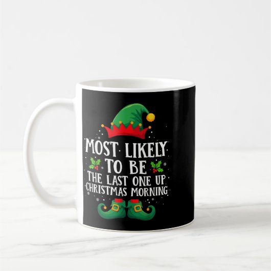 Mug Most Likely To Be The Last One Up Matching Christm (Gauche)